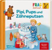 Frag doch mal die Maus: Pipi, Pups und Zähneputzen