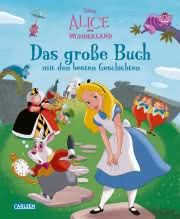 Disney: Alice im Wunderland – Das große Buch mit den besten Geschichten Cover