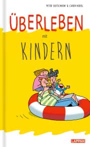 Überleben mit Kindern - Humorvolle Texte und Cartoons