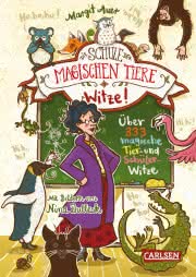 Die Schule der magischen Tiere: Witze! – Über 333 magische Tier- und Schülerwitze