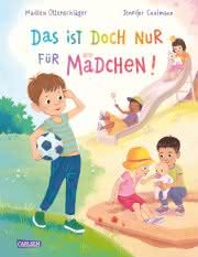 Das ist doch nur für Mädchen! Kinderbuch Bilderbuch ab 3 Jahren