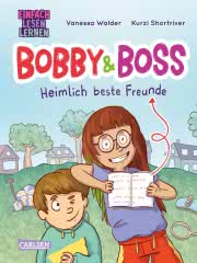 Bobby und Boss: Heimlich beste Freunde Einfach lesen lernen Kinderbuch ab 5 Jahren