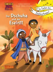 Im Licht der Zauberkugel: Der Dschuha und der Eselritt Einfach lesen lernen Erstleser Kinderbuch ab 7 Jahren