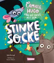 Camille, Hugo und die Sache mit der Stinkesocke Kinderbuch Vorlesebuch ab 5 Jahren