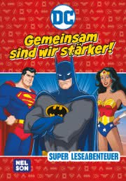 DC Superhelden super Leseabenteuer gemeinsam sind wir stärker Kinderbuch Vorlesebuch ab 6 Jahren ab 