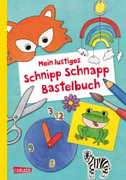 Mein lustiges Schnipp Schnapp Bastelbuch ab 5 Jahren