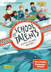 School of Talents 8 Achte Stunde Walfrei Kinderbuch ab 8 Jahren