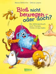 Bloß nicht bewegen - oder doch? Kinderbuch ab 3 Jahren