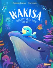 Wakisa wächst über sich hinaus Kinderbuch 3 Jahre