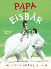 Papa ist ein Eisbär Kinderbuch ab 6 Jahren