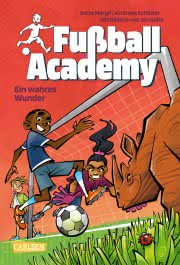 Fußball Academy 7: Ein wahres Wunder Kinderbuch ab 8 Jahren 