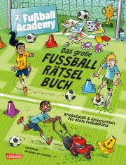 Fußball Academy: Das große Fußball-Rätselbuch Beschäftigungsbuch ab 9 Jahren 
