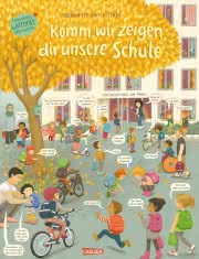 Komm, wir zeigen dir unsere Schule Kinderbuch ab 3 Jahren