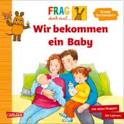 Frag doch mal ... die Maus: Wir bekommen ein Baby Kinderbuch ab 2 Jahren