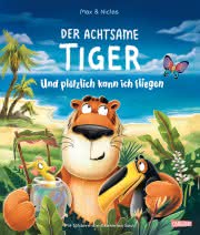 Der achtsame Tiger und plötzlich kann ich fliegen Kinderbuch ab 3 Jahren