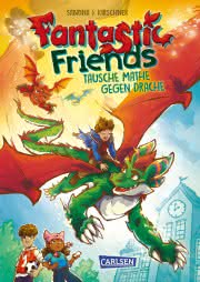 Fantastic Friends 1 Tausche Mathe gegen Drache Kinderbuch ab 8 Jahren