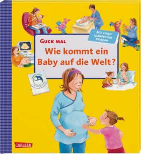 Guck mal: Wie kommt ein Baby auf die Welt?