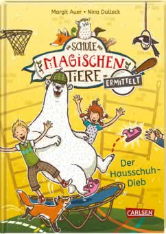 Die Schule der magischen Tiere ermittelt: Der Hausschuh-Dieb