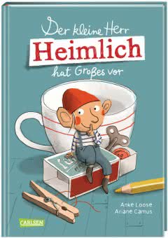 Der kleine Herr Heimlich hat Großes vor Cover