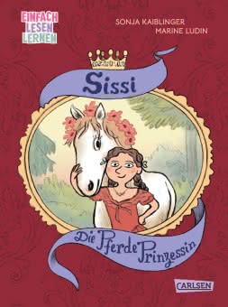 Sissi Die Pferde-Prinzessin Einfach lesen lernen