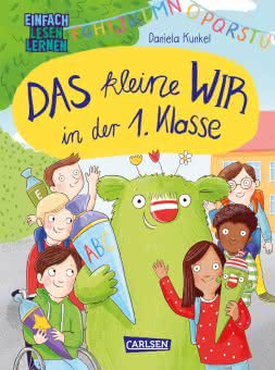 Einfach lesen lernen: Das kleine Wir in der 1. Klasse Kinderbuch ab 6 Jahren