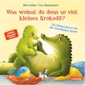 Was weinst du denn so viel, kleines Krokodil? Nora Imlau Kinderbuch Pappbilderbuch ab 2 Jahren gefühlsstark feinfühlig