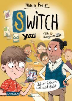 SWITCH YOU. Völlig übergeschnAPPt! 2: Lehrer haben's auch nicht leicht Kinderbuch ab 10 Jahren