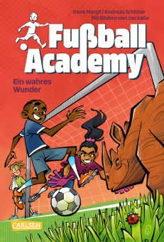 Fußball Academy 7: Ein wahres Wunder Kinderbuch ab 8 Jahren 