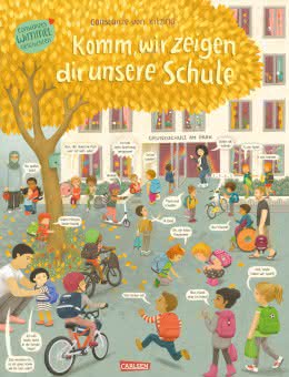 Komm, wir zeigen dir unsere Schule Kinderbuch ab 3 Jahren