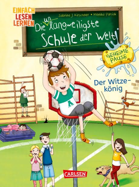 Die unlangweiligste Schule der Welt Der Witzekönig Kinderbuch ab 6 Jahren